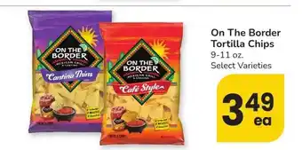 Albertsons On The Border Tortilla Chips* - 9-11 oz. Select Varieties offer