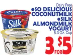 Bravo Supermarkets SO DELICIOUS COCONUTMILK, SILK ALMONDMILK YOGURT offer