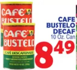 Bravo Supermarkets CAFE BUSTELO DECAF offer