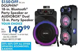 Boscov's DOLPHIN 18-in. Bluetooth Party Speaker or AUDIOBOX Dual 12-in. Party Speaker offer