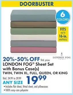Boscov's LONDON FOG Sheet Set with Bonus Case(s) TWIN, TWIN XL, FULL, QUEEN, OR KING offer