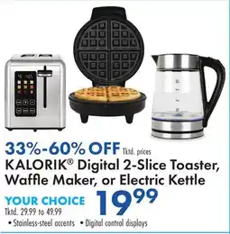 Boscov's KALORIK Digital 2-Slice Toaster, Waffl e Maker, or Electric Kettle offer