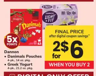 ACME Dannon • Danimals Pouches 4-pk., 14 oz. pkg. • Greek Yogurt 4-pk., 21.2 oz. pkg offer