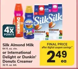 ACME Silk Almond Milk 64 fl. oz. ctn. or International Delight or Dunkin' Donuts Creamer 32 fl. oz. btl offer