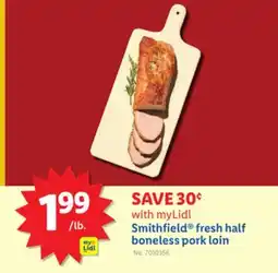 Lidl Smithfield fresh half boneless pork loin offer