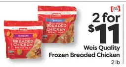 Weis Markets Weis Quality Frozen Breaded Chicken offer
