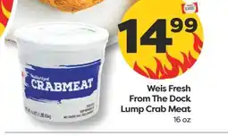Weis Markets Weis Fresh From The Dock Lump Crab Meat offer