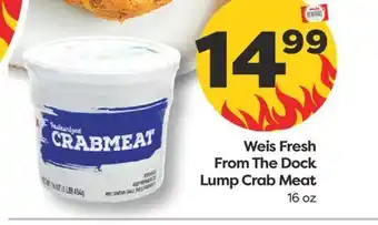 Weis Markets Weis Fresh From The Dock Lump Crab Meat offer
