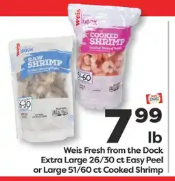 Weis Markets Weis Fresh from the Dock Extra Large 26/30 ct Easy Peel or Large 51/60 ct Cooked Shrimp offer