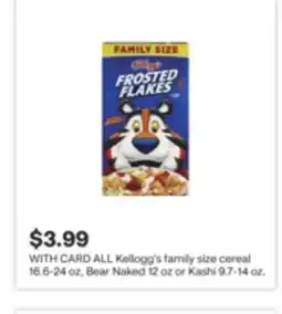 CVS ALL Kellogg's family size cereal 16.6-24 oz, Bear Naked 12 oz or Kashi 9.7-14 oz offer