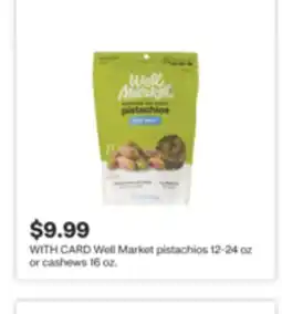 CVS Well Market pistachios 12-24 oz or cashews 16 oz offer