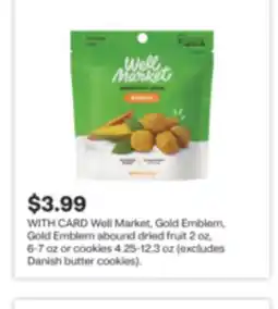 CVS Well Market, Gold Emblem, Gold Emblem abound dried fruit 2 oz, 6-7 oz or cookies 4.25-12.3 oz offer