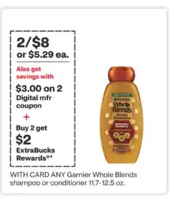 CVS ANY Garnier Whole Blends shampoo or conditioner 11.7-12.5 oz offer
