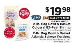 ShopRite Bowl & Basket Colossal EZ-Peel Shrimp / Atlantic Salmon Portions offer
