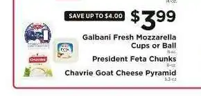 ShopRite Galbani Fresh Mozzarella Cups or Ball, President Feta Chunks, Chavrie Goat Cheese Pyramid offer