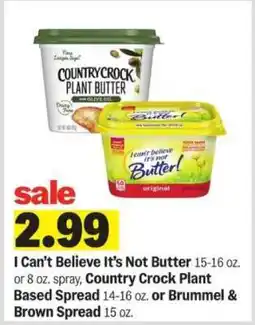 Meijer I Can’t Believe It’s Not Butter, Country Crock Plant Based Spread, Brummel & Brown Spread offer