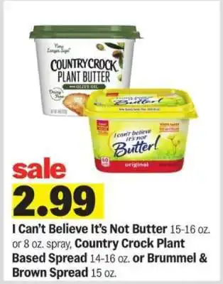 Meijer I Can’t Believe It’s Not Butter, Country Crock Plant Based Spread, Brummel & Brown Spread offer