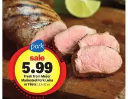 Meijer Meijer Marinated Pork Loins or Filets offer