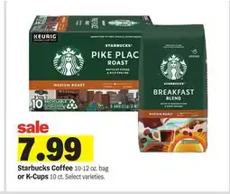 Meijer Starbucks Coffee 10-12 oz. bag or K-Cups 10 ct offer