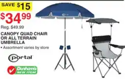 Dunham's Sports PORTAL CANOPY QUAD CHAIR OR ALL TERRAIN UMBRELLA offer