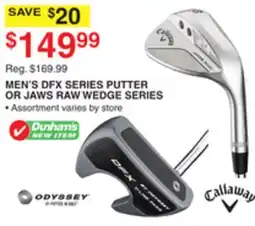 Dunham's Sports MEN'S DFX SERIES PUTTER OR JAWS RAW WEDGE SERIES offer