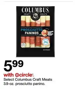 Target Select Columbus Craft Meats 3.9-oz. prosciutto panino offer