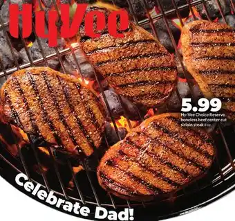 Hy-Vee Hy-Vee Choice Reserve boneless beef center cut sirloin steak offer