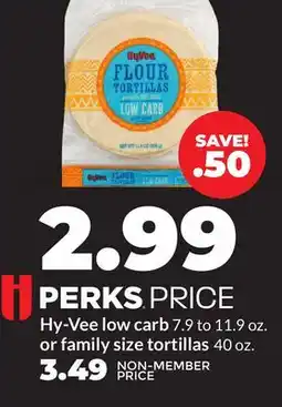 Hy-Vee Hy-Vee low carb 7.9 to 11.9 oz. or family size tortillas 40 oz offer