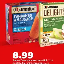 Hy-Vee Jimmy Dean pancake on a stick 12 ct. or State Fair mini corn dogs 46 ct offer