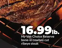 Hy-Vee Hy-Vee Choice Reserve bone-in cowboy cut ribeye steak offer