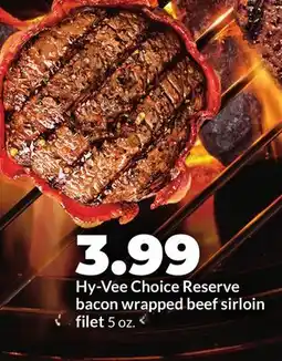 Hy-Vee Hy-Vee Choice Reserve bacon wrapped beef sirloin filet offer