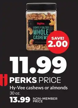 Hy-Vee Hy-Vee cashews or almonds offer
