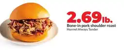 Hy-Vee Hormel Always Tender Bone-in pork shoulder roast offer