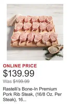 Costco Rastelli's Bone-In Premium Pork Rib Steak, (16/8 Oz. Per Steak), 16 Total Count, 8 Lbs. Total offer