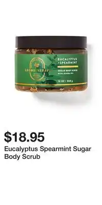 Bath & Body Works Eucalyptus Spearmint Sugar Body Scrub offer