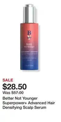 Ulta Beauty Better Not Younger Superpower+ Advanced Hair Densifying Scalp Serum offer