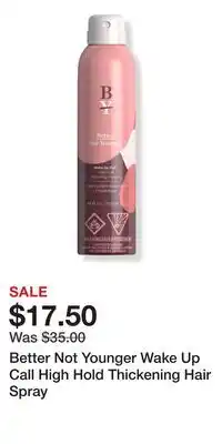 Ulta Beauty Better Not Younger Wake Up Call High Hold Thickening Hair Spray offer