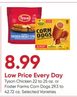 Stater Bros Tyson Chicken 22 to 25 oz. or Foster Farms Corn Dogs 29.3 to 42.72 oz offer