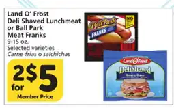 Albertsons Land O'Frost Deli Shaved Lunchmeat or Ball Park Meat Franks offer