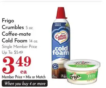 Pavilions Frigo Crumbles, 5 oz., Coffee-mate Cold Foam, 14 oz offer