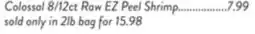Fresh Thyme Colossal 8/12ct Raw EZ Peel Shrimp offer