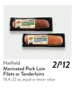Fresh Thyme Hatfield Marinated Pork Loin Filets or Tenderloins offer