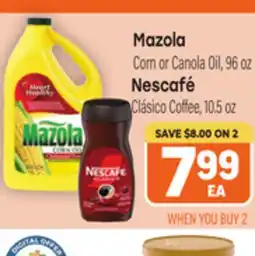 Tony’s Fresh Market Mazola Corn or Canola Oil, 96 oz Nescafé Clásico Coffee, 10.5 oz offer