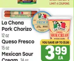 Tony’s Fresh Market La Chona Pork Chorizo 12 oz, Queso Fresco 15 oz Mexican Sour Cream, 24 oz offer