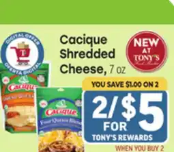 Tony’s Fresh Market Cacique Shredded Cheese offer