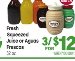 Tony’s Fresh Market Fresh Squeezed Juice or Aguas Frescas offer
