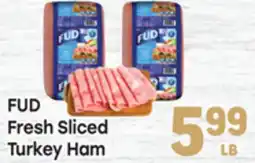 Tony’s Fresh Market FUD Fresh Sliced Turkey Ham offer