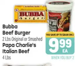 Tony’s Fresh Market Bubba Beef Burger 2 Lbs Original or Smashed Papa Charlie's Italian Beef 4 Lbs offer