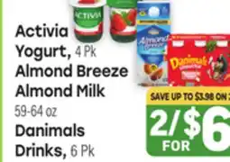 Tony’s Fresh Market Activia Yogurt, 4 Pk Almond Breeze Almond Milk 59-64 oz, Danimals Drinks, 6 Pk offer