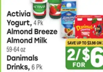 Tony’s Fresh Market Activia Yogurt, 4 Pk Almond Breeze Almond Milk 59-64 oz, Danimals Drinks, 6 Pk offer
